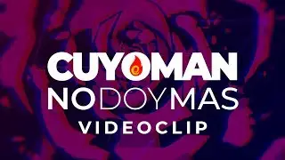CUYOMAN - No Doy M&aacute;s (VIDEOCLIP) | Sencillo&Directo - EP 2018