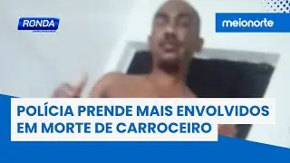 Polícia prende mais envolvidos em morte de carroceiro; veja! | Ronda