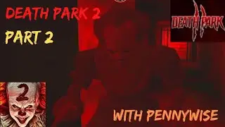 Death park 2 with pennywise ||part 2|| TitechOn Gaming