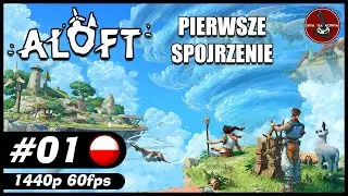 Pierwsze spojrzenie || #1 || ALOFT gameplay PL