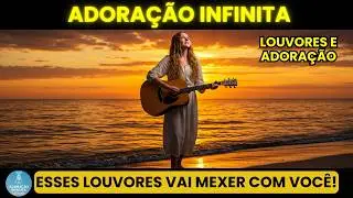 ✨ Louvor e Adoração ao Pôr do Sol | Músicas para Orar, se Conectar e Receber a Presença de Deus! ✨