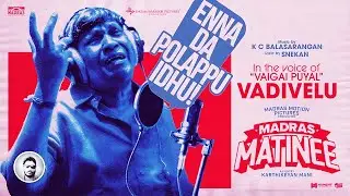 Enna Da Polappu Idhu | Vadivelu | Snekan | Madras Matinee | Trending Hits Tamil | Ravins Diary