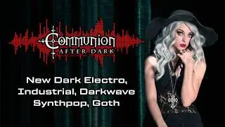 Communion After Dark - Dark Electro, Gothic, Synthpop, Darkwave - 02/23/2026