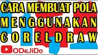 MEMBUAT POLA MENGGUNAKAN CORELDRAW (HOW TO MAKE T-SHIRT PATTERN WITH CORELDRAW) | ODeJiDo