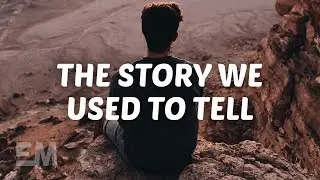 Buster Moe - The Story We Used To Tell (Lyrics)