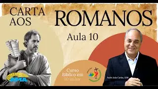 CURSO B&Iacute;BLICO - Aula 10 - Estudo da Carta aos Romanos