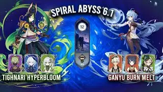 NEW Spiral Abyss 6.1 - C3 Tighnari Hyperbloom & C1 Ganyu Burn Melt | Genshin Impact