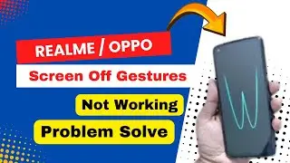 Realme Oppo Screen Off Gestures Not Working | How To Solve Screen Off Gestures Not Working