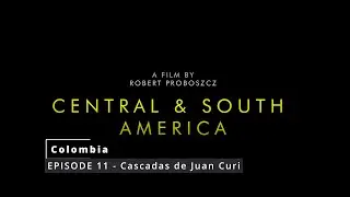 E11 Colombia  - Cascadas de Juan Curi
