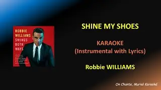 ROBBIE WILLIAMS - SHINE MY SHOES - KARAOKE (HQ)