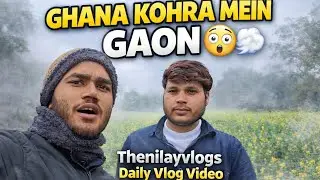 DOST KE SAATH GAON KI KHUBSOORTI 🌾🌻 | Sarson, Khet & Bagicha | THENILAYVLOGS | #thenilayvlogs #gao 
