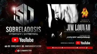 Interview / Entrevista #9 Jim Louvau [Season 1]