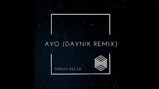 Tereza Delzz - AYO (Daynik Remix)