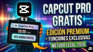 Como Tener CapCut Pro GRATIS en 2026  Edici&oacute;n Premium 100% Legal 🎬