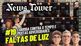 V&aacute;rias Dificuldades no News Tower Gameplay | Fic&ccedil;&atilde;o e Falta de Luz #newstower