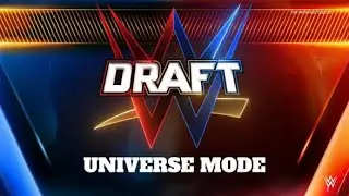 WWE UNIVERSE MODE s:4 EPISODE 1 WWE DRAFT