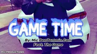 Mic BenJammin - Game Time Ft. The Game (Official Music Video)