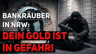 Goldräuber in Deutschland: SCHÜTZE JETZT DEIN GOLD!