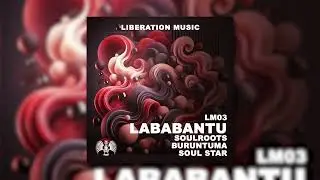Soulroots, Buruntuma & Soul Star - Lababantu
