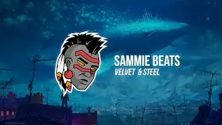 Sammie Beats - Velvet & Steel