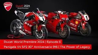 Ducati World Premi&egrave;re 2024 | Panigale V4 SP2 30&deg; Anniversario 916 | The Power of Legacy