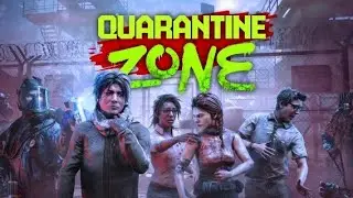 Is Quarantine Zone Worth $18? (Part 3)
