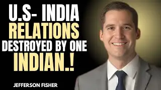 US India Relations DESTROYED by One Indian  | JEFFERSON FISHER MOTIVATIONAL SPEECH