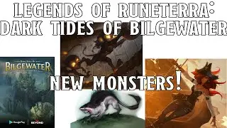 New Monsters in Dark Tides of Bilgewater! | Nerd Immersion