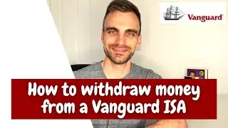 HOW TO WITHDRAW MONEY FROM A VANGUARD ISA