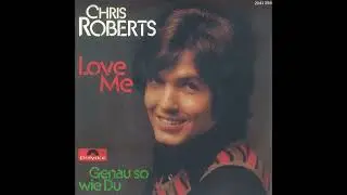 Chris Roberts - Love Me - 1972