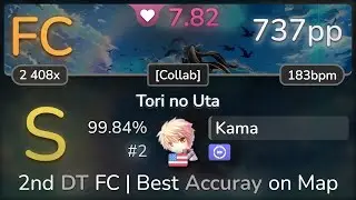 Kama | Lia - Tori no Uta [Collab] +DT 99.84% FC #2 | 737pp - osu!