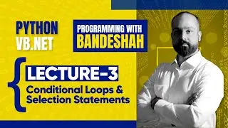 Cambridge Programming With Bandeshah Lecture 3 Conditonal Iterations | Conditional Statements