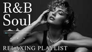 【R&B Soul】Smooth & Mellow Nights &ndash; Romantic R&B Soul Grooves for a Peaceful Mind and Heart