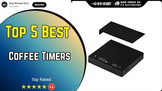 Top 5 Best Coffee Timers & Coffee Machines: Perfect Timing for the Perfect Brew!