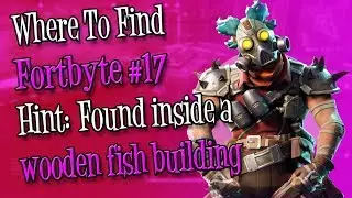 Where to find Fortbyte #17 : Found inside a wooden fish building