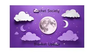 Crochet Society Blanket Update #crochetsociety