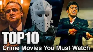 The Top 10 Crime Movies You Must Watch Before You Die