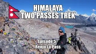 Himalaya Two Passes Trek - Episode 5: Renjo La Pass