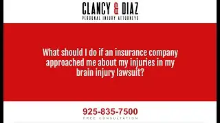 What Should I Do if an Insurance Company Approached Me About My Injuries in My Brain Injury Lawsuit?