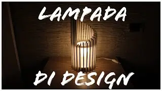DIY - UNA LAMPADA DI DESIGN - Wood&Handcraft 💡