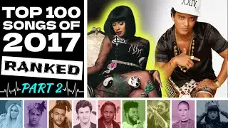 Billboard Top 100 Songs of 2017: RANKED Worst to Best (Part 2)
