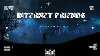 Internet Friends Official Audio Prod by Shinnock