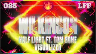 Wilkinson - Half Light ft. Tom Cane [Visualizer] (LFF🔥 085)