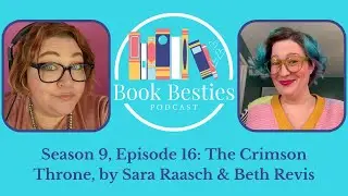 Book Besties Season 9 Episode 16: The Crimson Throne w/ Authors