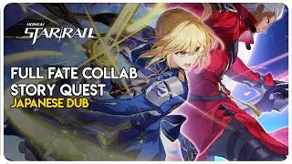 Honkai Star Rail 3.4 x Fate/Stay Night Collab - Full Story Quest (Japanese Dub)