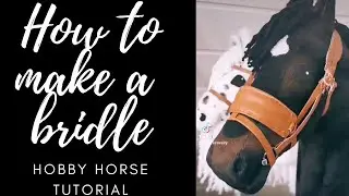 How to make a bridle | Hobby Horse | Short Tutorial