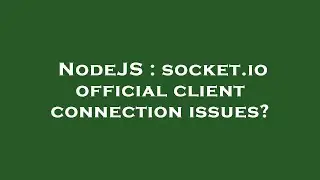 NodeJS : socket.io official client connection issues?