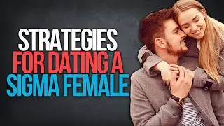 Strategies For Dating A Sigma Female