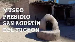 Tucson AZ  | Museo Presidio San Agust&iacute;n |Walking Tour