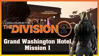 Grand Washington Hotel | Hard Difficulty Solo | Mission 1 | THE DIVISION 2